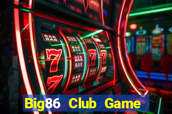 Big86 Club Game Bài Online