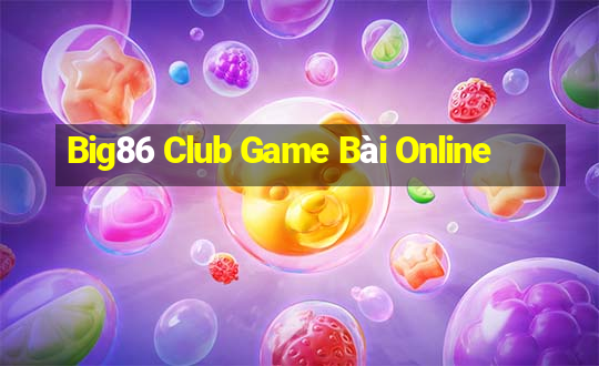 Big86 Club Game Bài Online