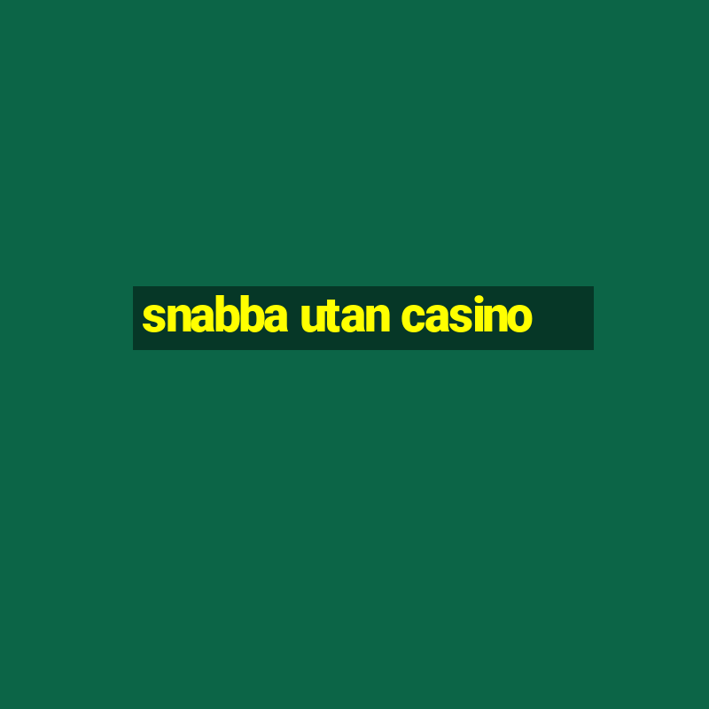 snabba utan casino