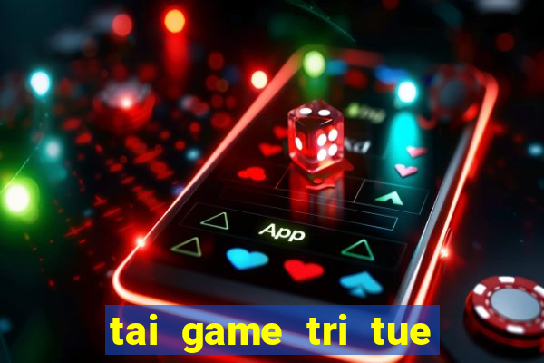 tai game tri tue mien phi