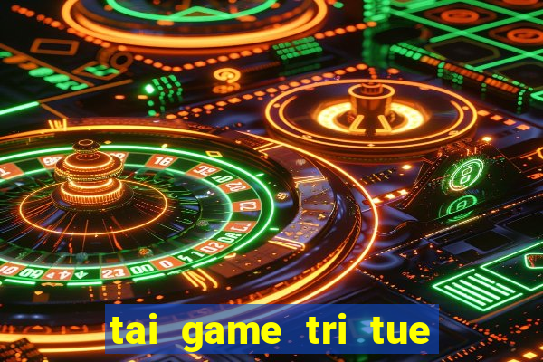 tai game tri tue mien phi