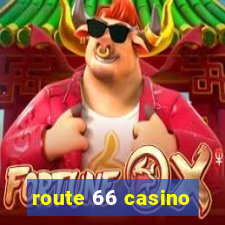 route 66 casino