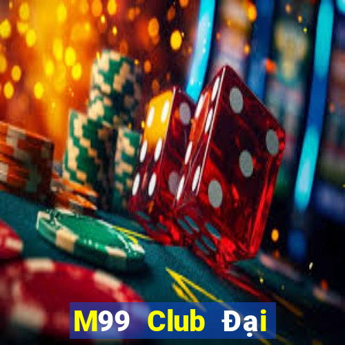 M99 Club Đại Lý Cấp 1 Game Bài