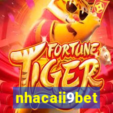 nhacaii9bet