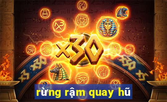 rừng rậm quay hũ