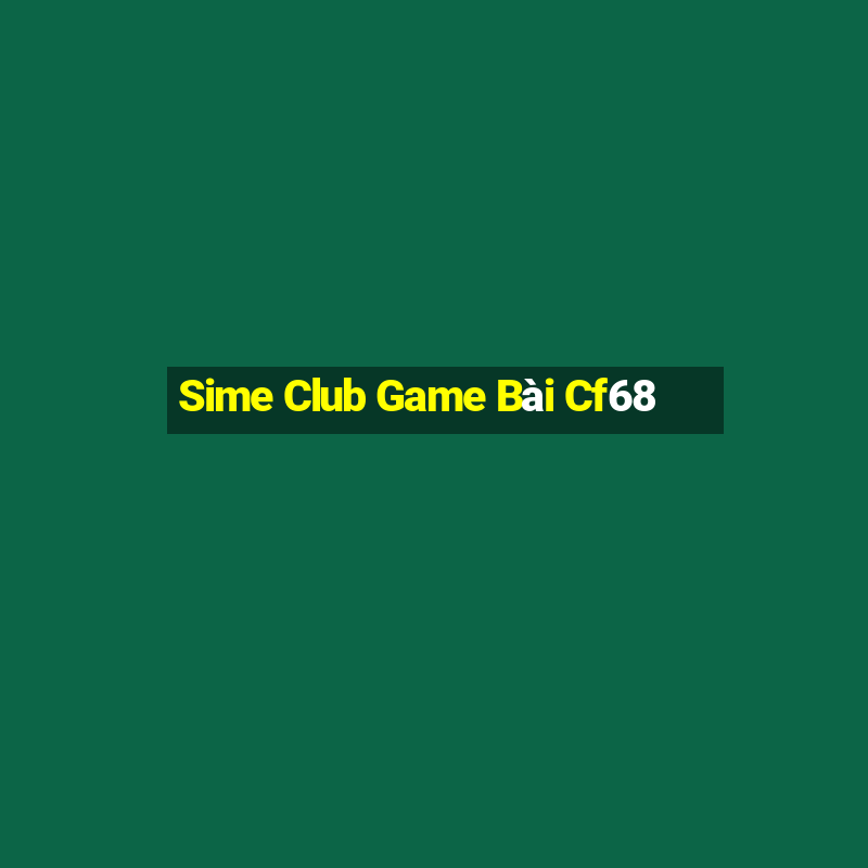 Sime Club Game Bài Cf68