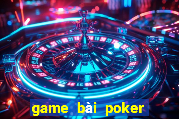 game bài poker việt nam