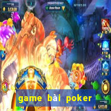 game bài poker việt nam