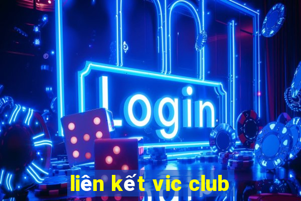 liên kết vic club