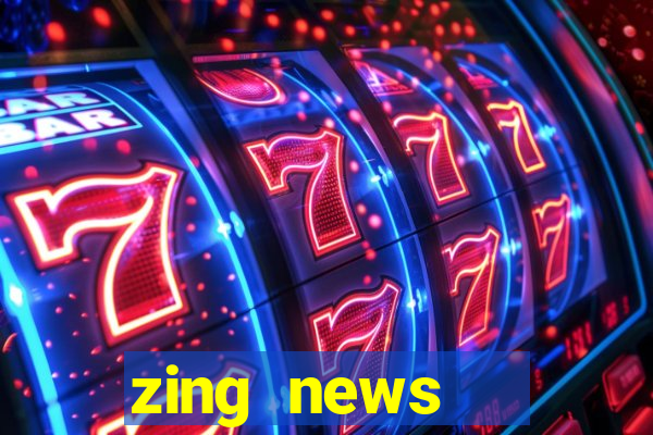 zing news   giải trí