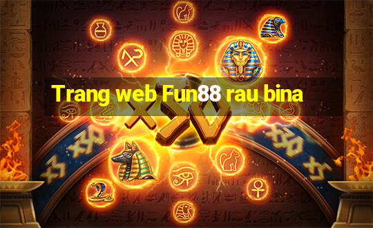 Trang web Fun88 rau bina