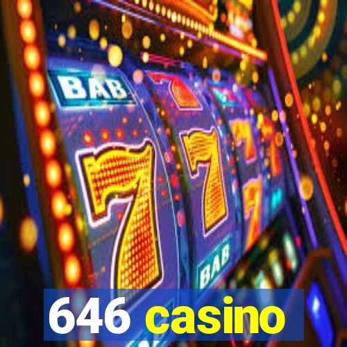 646 casino