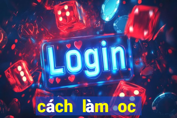 cách làm oc gacha club đẹp