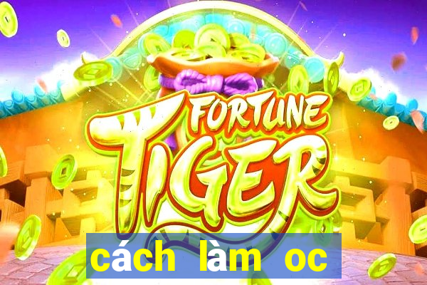 cách làm oc gacha club đẹp