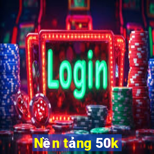 Nền tảng 50k