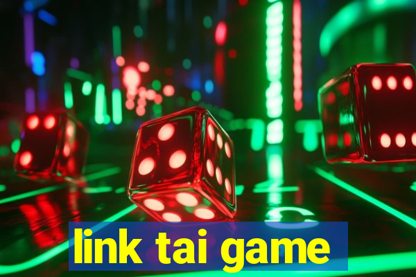 link tai game