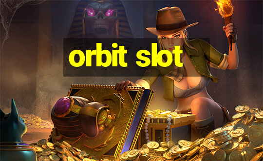 orbit slot