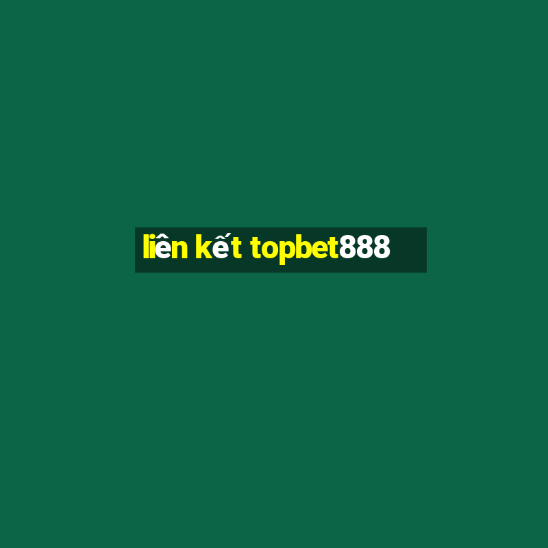 liên kết topbet888