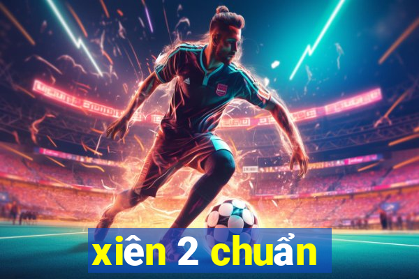 xiên 2 chuẩn