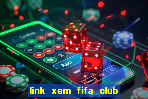 link xem fifa club world cup