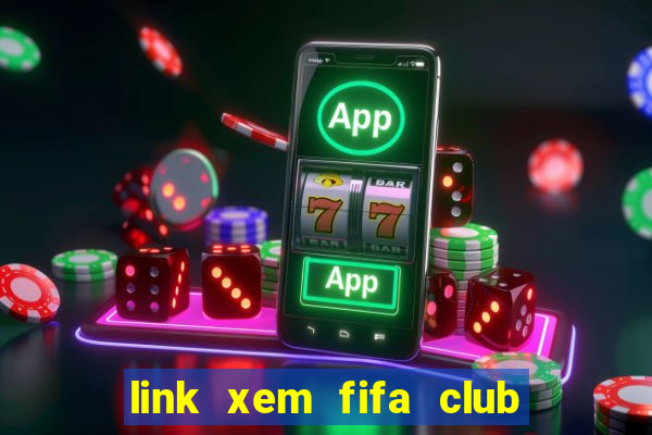 link xem fifa club world cup