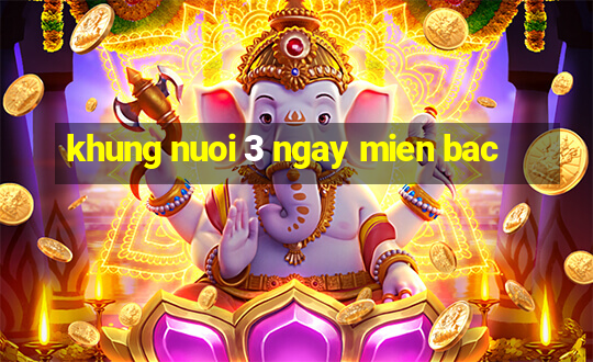 khung nuoi 3 ngay mien bac