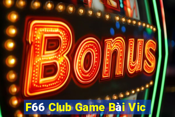 F66 Club Game Bài Vic