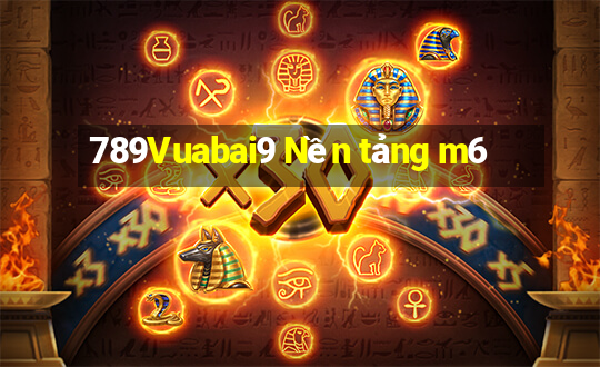 789Vuabai9 Nền tảng m6