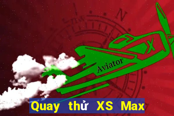 Quay thử XS Max 4D ngày 3