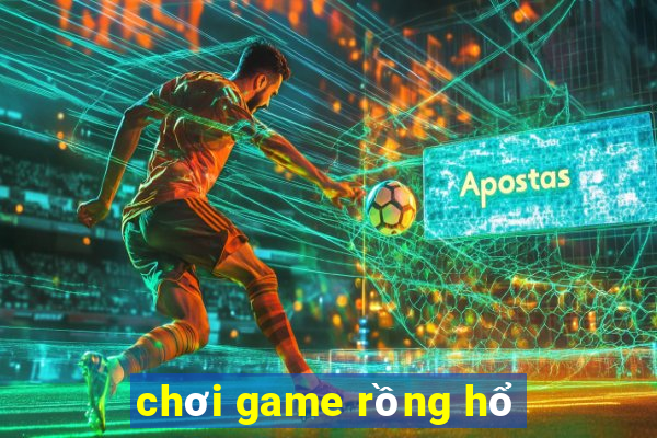 chơi game rồng hổ