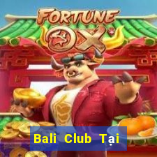 Bali Club Tại Game Bài Đổi The