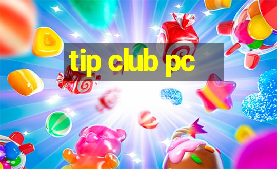 tip club pc