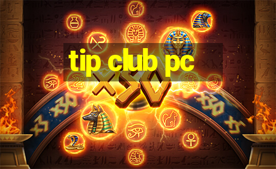 tip club pc