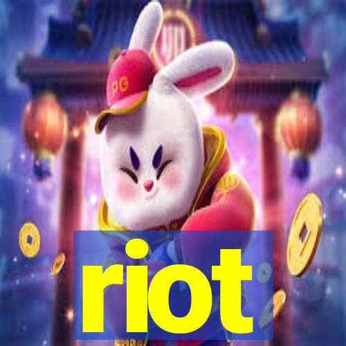 riot