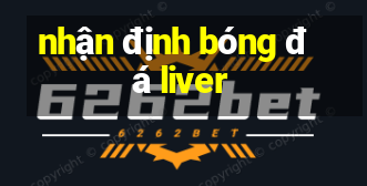 nhận định bóng đá liver