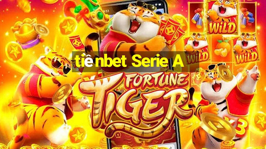 tiềnbet Serie A