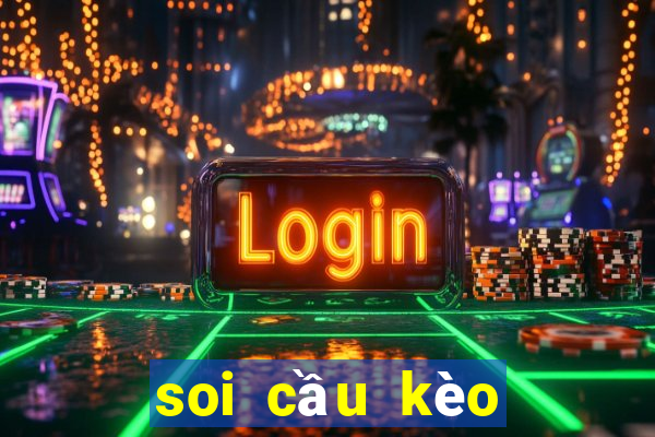 soi cầu kèo miền bắc