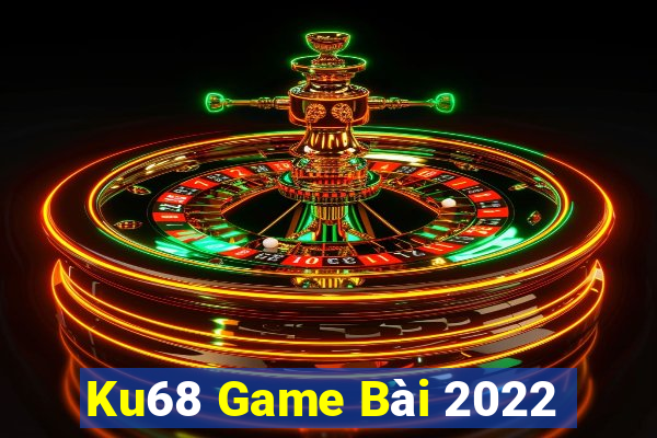 Ku68 Game Bài 2022