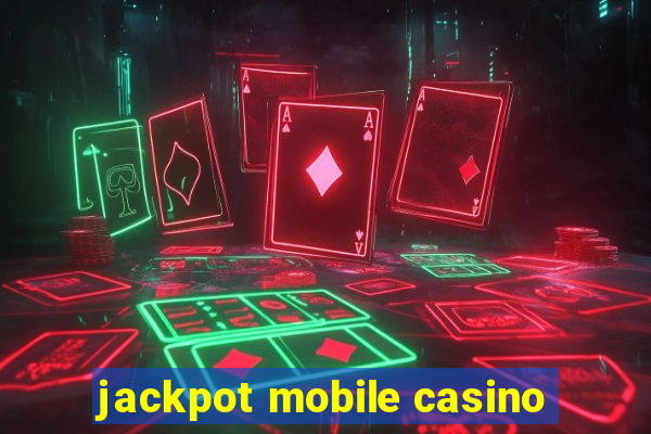 jackpot mobile casino