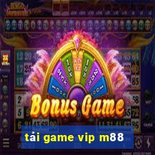 tải game vip m88