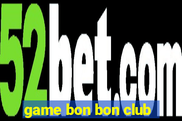 game bon bon club