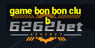 game bon bon club