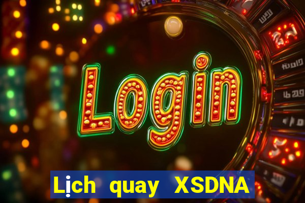 Lịch quay XSDNA ngày 24