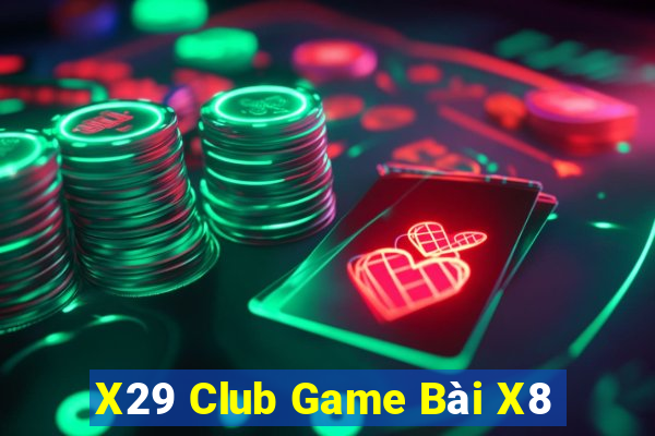 X29 Club Game Bài X8