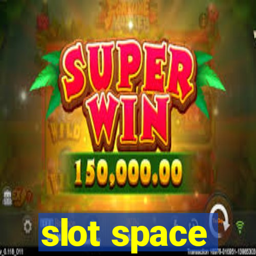 slot space