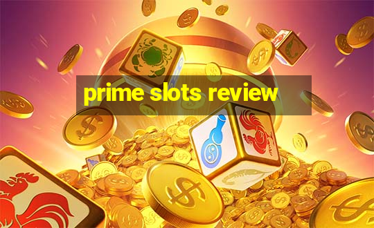 prime slots review