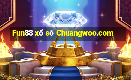 Fun88 xổ số Chuangwoo.com