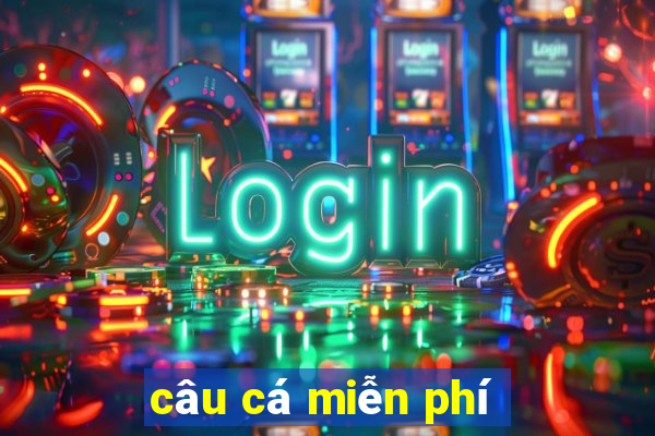 câu cá miễn phí