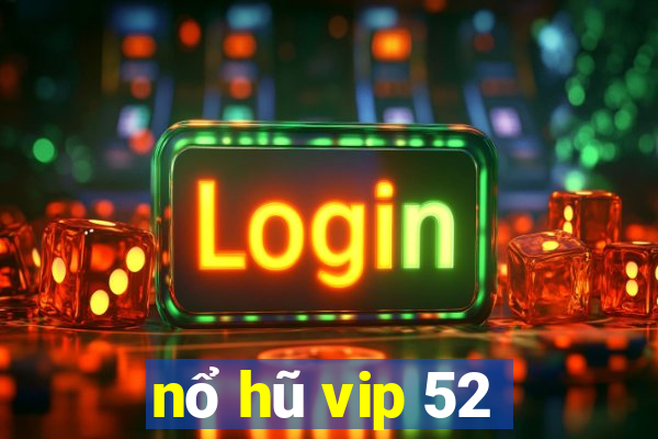 nổ hũ vip 52