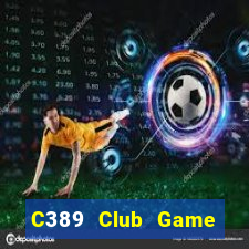 C389 Club Game Bài Phái Mạnh